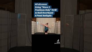 P1 Using “Move 2 Positions Only” Drill to Nail Overhand 4 Petal Antispin