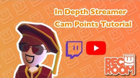 RecRoom | Tutorial | In Depth Streamer Cam Points Tutorial