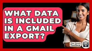What Data Is Included In A Gmail Export? - TheEmailToolbox.com