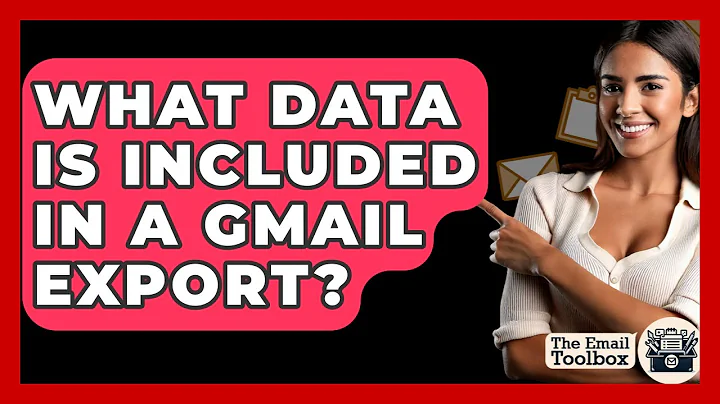 What Data Is Included In A Gmail Export? - TheEmailToolbox.com