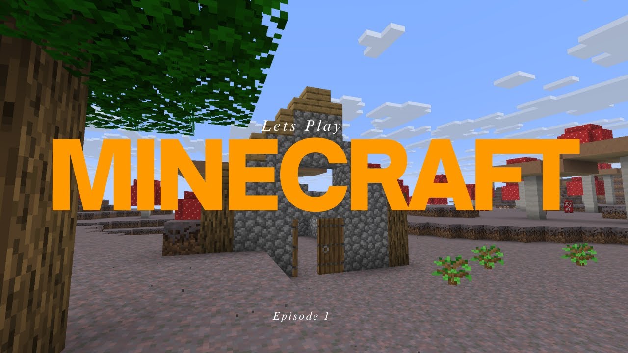 Let's Play Minecraft #1, getting started - YouTube