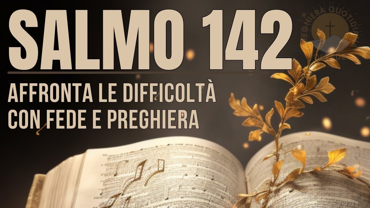 Salmo Per I Momenti Difficili SALMO 142 – Speranza e incoraggiamento anche nei momenti più difficili