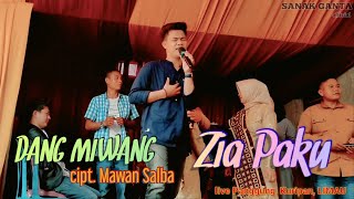 ZIA PAKU|| Dang Miwang cipt. Mawan Salba || live panggung