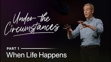When Life Happens | Under the Circumstances Part 1