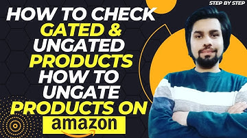 How To Check Gated & Ungated Products On Amazon | How To Ungate Products | STEP BY STEP