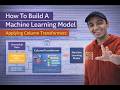 Tutorial #16: Building A Machine Learning Model - Applying Column Transformers