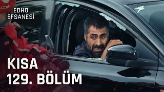 Edho Efsanesi Kısa 129. Bölüm
