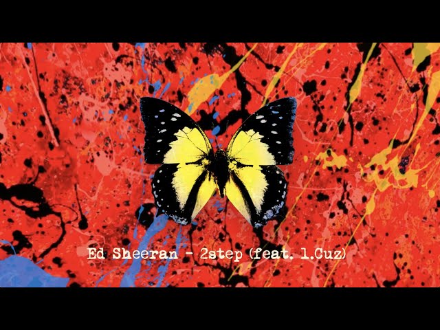 Ed Sheeran - 2step (feat. 1.Cuz) [Official Audio]