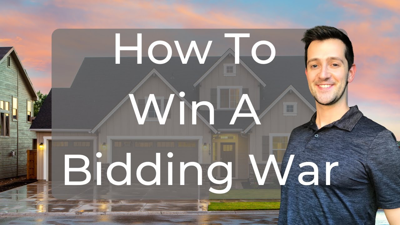 How To Win A Bidding War - Being Competitive In A Multiple Offer Situation
