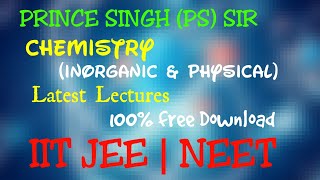 IIT JEE | NEET CHEMISTRY LATEST LECTURES BY PS SIR | INORGANIC | PHYSICAL | 100% FREE DOWNLOAD screenshot 4