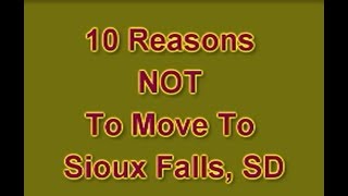 10 Reasons NOT To Move To Sioux Falls