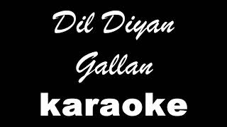 Video thumbnail of "Dil Diyan Gallan Karaoke | Tiger Zinda Hai | Salman Khan | unplugged instrumental"