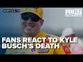 Fans react to Kyle Busch's death