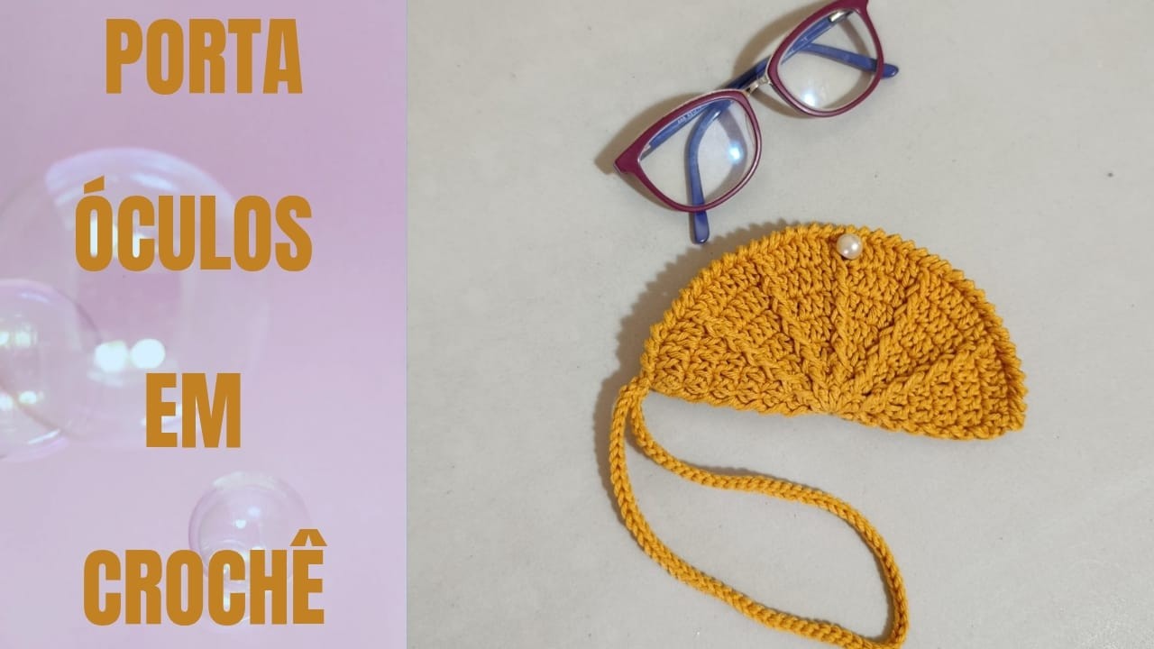 PORTA ÓCULOS EM CROCHÊ