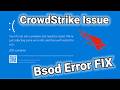 How To Fix Crowdstrike Issue Blue Screen BSOD