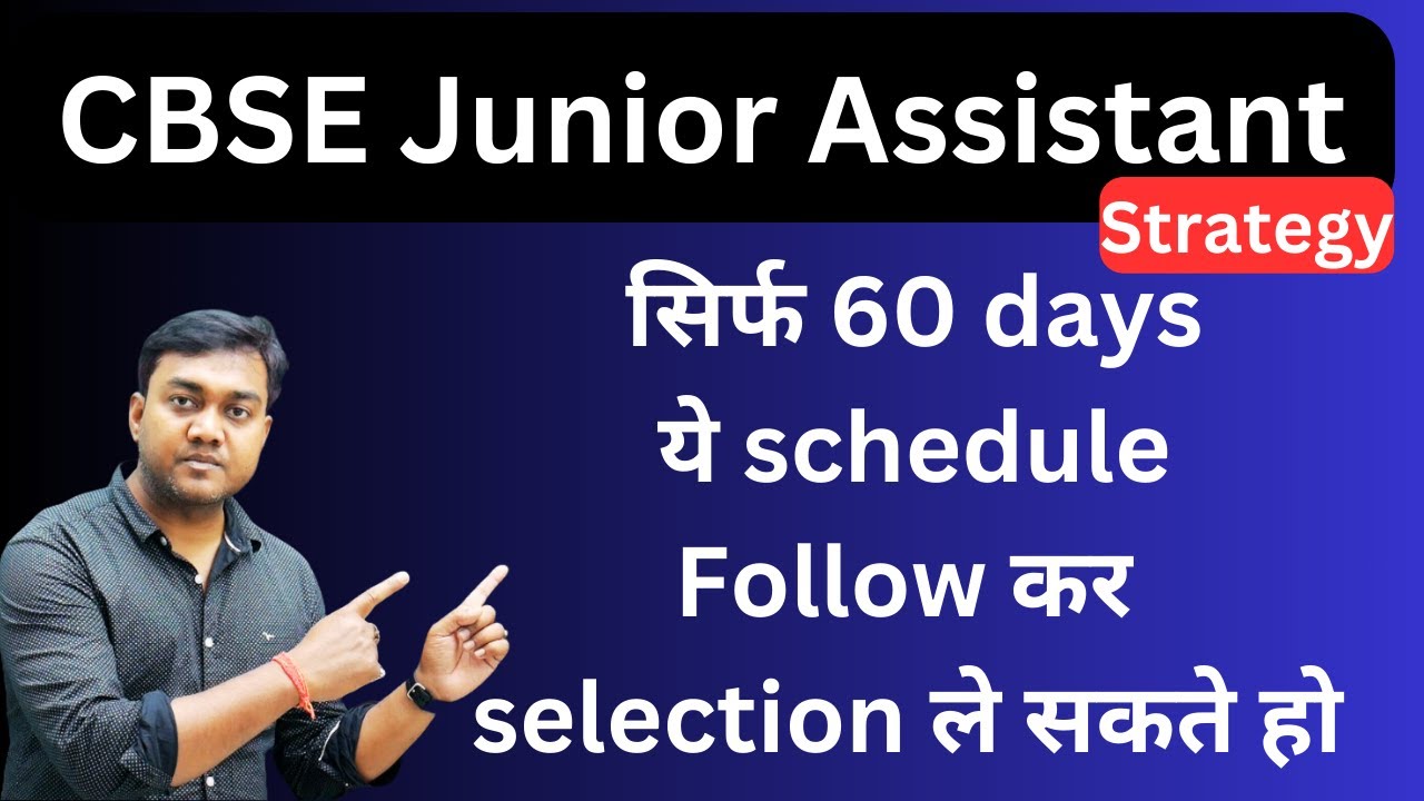 60 days dedication for Cbse Junior Assistant