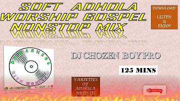 Soft Adhola Worship Gospel Nonstop Mix - Deejay Chozen Boy Pro