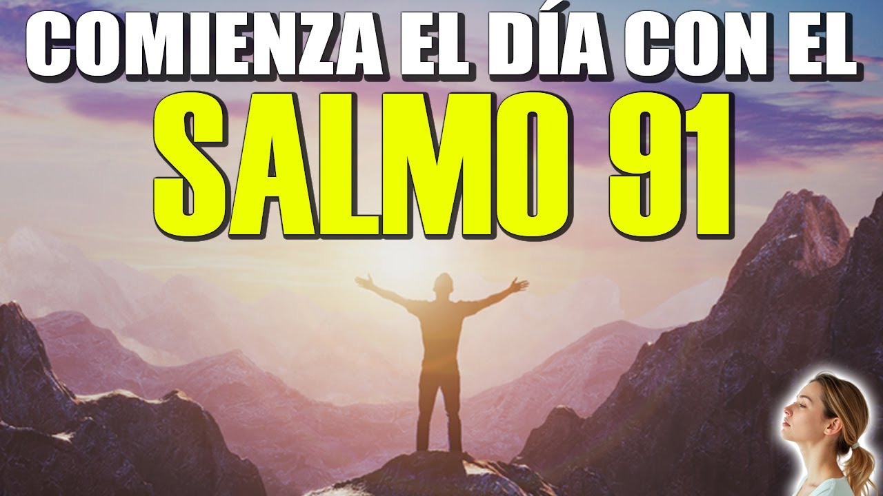 ORACIÓN de la MAÑANA con el Salmo 91 para Protección y DEFENSA ante ...