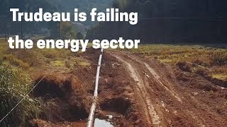 Trudeau is failing the energy sector | Andrew Scheer