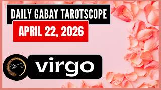 ANO'NG KAILANGAN MONG MALAMAN NGAYON VIRGO APRIL 22, 2026  💫DAILY GABAY TAROTSCOPE