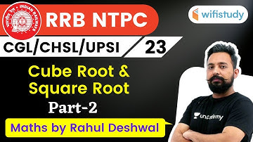 9:00 PM - NTPC, UPSI, CHSL, SSC CGL 2020 | Maths by Rahul Deshwal | Cube Root & Square Root (Part-2)