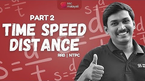 TIME SPEED DISTANCE PART 2 || MATHEMATICS || RRB NTPC COURSE #rrbntpc #sscmalayali