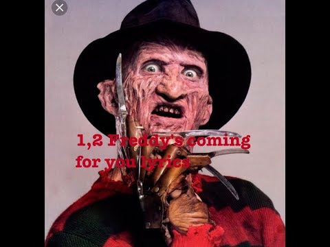 1,2 FREDDYS COMING FOR YOU LYRICS!