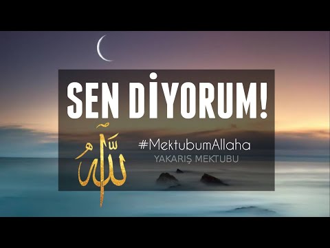 Sen Diyorum! - Mektubum Allah'a #Part2