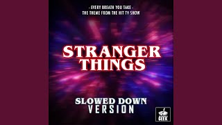 Every Breath You Take (From "Stranger Things") (Slowed Down Version) - Speed Geek