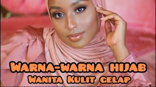 WarnaWarna HIJAB yang cocok untuk kulit GELAP | dijamin gak bikin norak