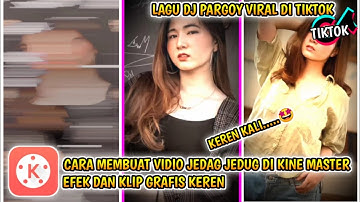 cara membuat video jedag jedug di kinemaster🔥Lagu Dj Pargoy Viral Di TikTok