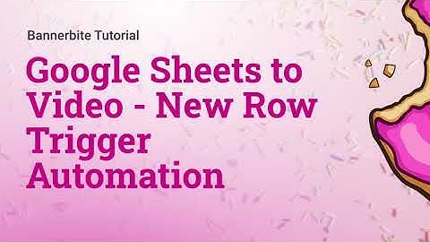 Google Sheets to Video - Turn Google Sheets Data Into Videos Instantly with Bannerbite