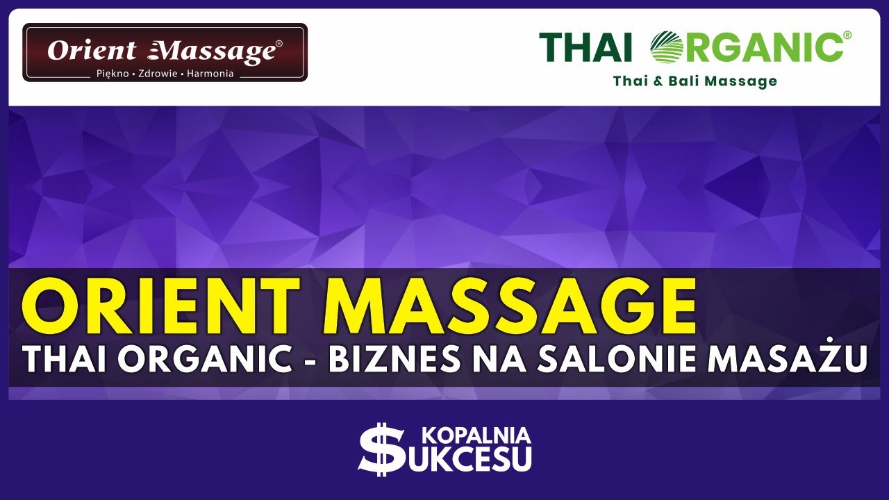 Dobry pomysł na biznes. Salon masażu Orient Massage i Thai Organic.