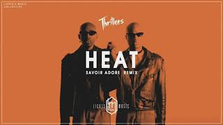 THRILLERS - HEAT (Savoir Adore Remix) [Official Audio]