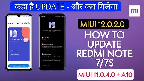 MIUI 12 OTA ROLLOUT DELAYED | REDMI NOTE 7/7S ANDROID 10 | MIUI 11.0.4.0 UPDATE NOW OFFICIAL INDIA