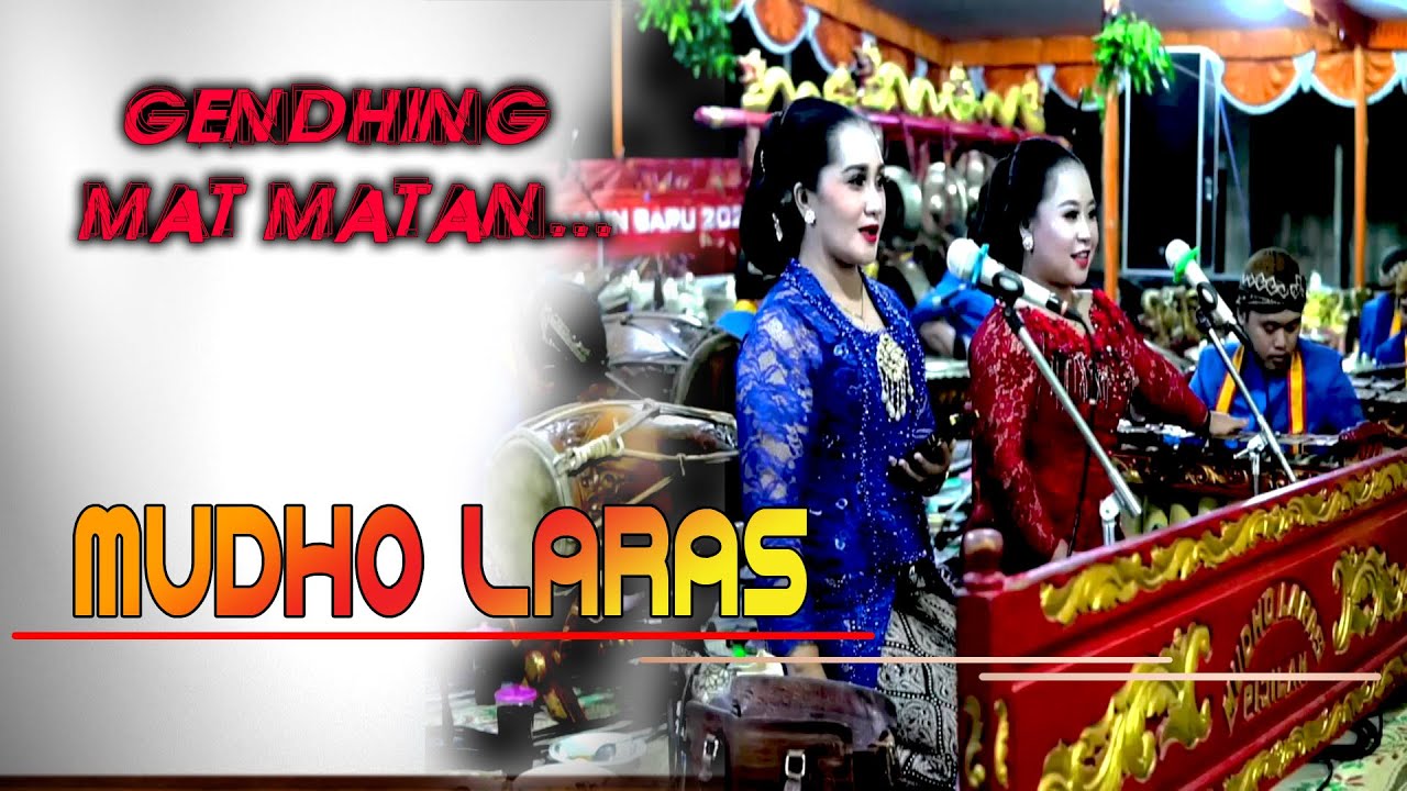 MUDHO LARAS || GENDHING MAT MATAN.