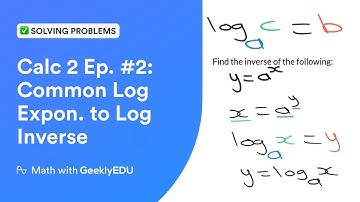 Common Log | Exponential to Logarithmic Form | Inverse of the Exponential Function Calc 2 Ep. #2