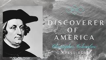 Christopher Columbus- DISCOVERER OF AMERICA- 1451-1506