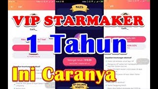 Trick Terbaru Cara Dapatkan Vip Starmaker 1Tahun Murah