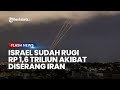 Baru permulaan israel sudah rugi rp 16 triliun akibat diserang iran iron dome bekerja ekstra