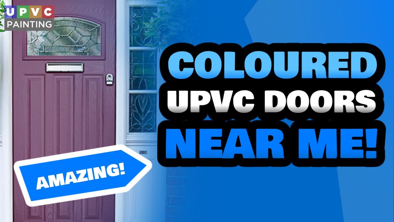 Coloured UPVC Door Specialists Near Me UPVC Painting Coloured UPVC