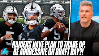 Raiders GM Says Team Is Ready To Trade Up, Could Be Eying A Top 5 QB?! | Pat McAfee Reacts