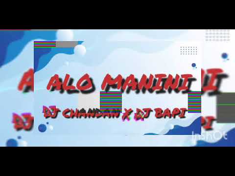 ALO MANINI DJ CHANDAN X DJ BAPI ARM PROFESSIONAL