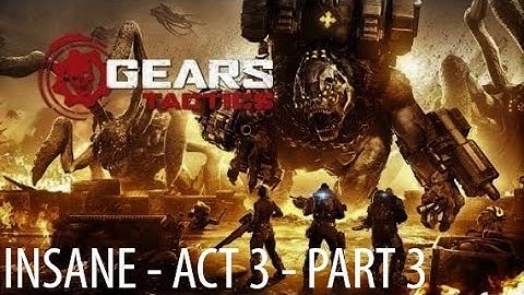 Gears Tactics - Insane Difficulty - Act 3 Part 3