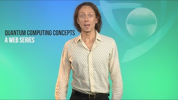 Quantum Computing Concepts - A web series with Professor Andrea Morello
