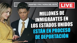 Millones de Inmigrantes en los EEUU están en proceso de Deportación