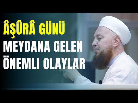 Aşure Günü Meydana Gelen Önemli Olaylar