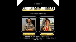 Breaking Into Cyber Security & DevSecOps | Rodrigo Chavez | KnowItAll Podcast Ep. 7