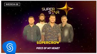 Supercrow - Piece of my Heart (SuperStar 2015) [Áudio Oficial]