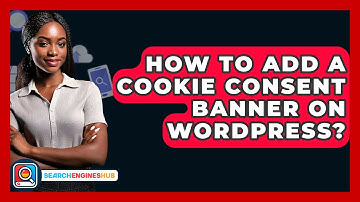 How To Add A Cookie Consent Banner On WordPress? - SearchEnginesHub.com